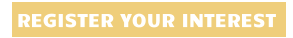 REGISTER YOUR INTEREST